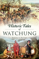 Historic Tales of Watchung 1467146773 Book Cover