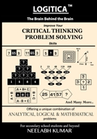 LOGITICA : Improve Your Critical Thinking and Problem Solving Skills: The Brain Behind the Brain 1793423830 Book Cover