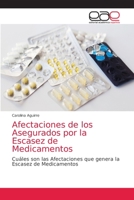 Afectaciones de los Asegurados por la Escasez de Medicamentos 6203876186 Book Cover