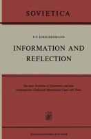 Information and reflection: On some problems of cybernetics and how contemporary dialectical materialism copes with them 9401168148 Book Cover