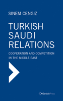 Turkish-Saudi Relations : Cooperation and Competition in the Middle East 395994134X Book Cover