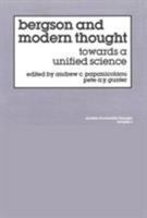 Bergson and Modern Thought: Towards a Unified Science 3718603802 Book Cover