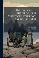 History of the Church of Jesus Christ of Latter day saints, 1805-1890 Volume 2 1176679694 Book Cover