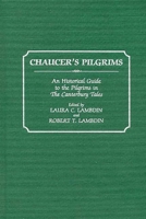 Chaucer's Pilgrims: An Historical Guide to the Pilgrims in The Canterbury Tales: An Historical Guide to the Pilgrims in the Canterbury Tales 0275966291 Book Cover