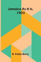 Jamaica as it is, 1903 9369053417 Book Cover