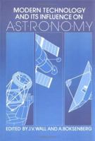 Modern Technology and its Influence on Astronomy 0521343135 Book Cover