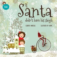 If Santa didn't have his sleigh: An illustrated book for kids about christmas 1981212620 Book Cover