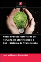 Notas breves: História da Lei Peruana da Electricidade e Sub - Sistema de Transmissão 6203629251 Book Cover