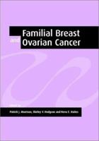 Familial Breast and Ovarian Cancer: Genetics, Screening and Management 0521017777 Book Cover