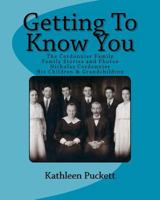 Getting To Know You: The Cordonnier Family including Lineage from 1653, Family Stories and Photos 1466230630 Book Cover