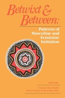 Betwixt and Between: Patterns of Masculine and Feminine Initiation 0812690486 Book Cover