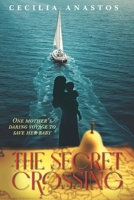 The Secret Crossing: One mother’s daring voyage to save her baby B0FRZCMJF1 Book Cover