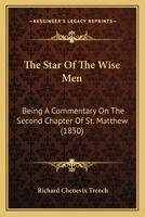 The Star of the Wise Men: Being A Commentary on the 2nd Chapter of St. Matthew 1165591863 Book Cover