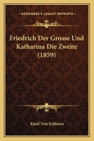 Friedrich Der Grosse Und Katharina Die Zweite 1018403205 Book Cover