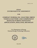 Final Environmental Assessment for Compact Power, Inc. Electric Drive Vehicle Battery and Component Manufacturing Initiative Application, Holland, Michigan (Doe/Ea-1709) 1482594838 Book Cover