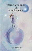 Entre mes bras et les étoiles (French Edition) 2322553557 Book Cover