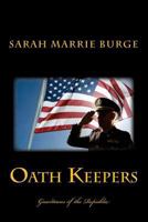Oath Keepers: Guardians of the Republic 1502589346 Book Cover