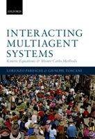 Interacting Multiagent Systems: Kinetic equations and Monte Carlo methods 0199655464 Book Cover