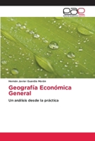 Geografía Económica General: Un análisis desde la práctica 6139402875 Book Cover