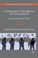Globalization, Police Reform and Development: Doing It the Western Way? 1349369012 Book Cover