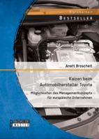 Kaizen beim Automobilhersteller Toyota: Möglichkeiten des Managementkonzepts für europäische Unternehmen 3956844734 Book Cover