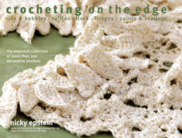 Crocheting on the Edge: Ribs & Bobbles*Ruffles*Flora*Fringes*Points & Scallops 1933027355 Book Cover