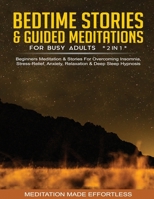 Bedtime Stories & Guided Meditations For Busy Adults (2 in 1)Beginners Meditation& Stories For Overcoming Insomnia, Stress Relief, Anxiety, Relaxation& Deep Sleep Hypnosis 1801349711 Book Cover