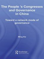 The People's Congresses and Governance in China: Toward a Network Mode of Governance 0415664063 Book Cover