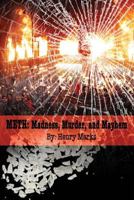 Meth: Madness, Murder, and Mayhem 1480270180 Book Cover