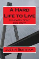 A hard life to live 1496192400 Book Cover