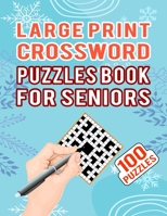 Large Print Crossword Puzzles Book for Seniors – 100 Puzzles: Puzzles Activity Book for Adults to Increase Vocabulary Power – 100 Crossword Puzzles for Brain Games with Answer B08RQDJDNL Book Cover