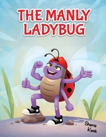 The Manly Ladybug 1088100244 Book Cover