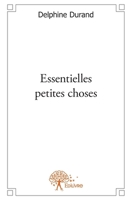 Essentielles petites choses (French Edition) 2332592792 Book Cover