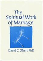 The Spiritual Work of Marriage 0789036339 Book Cover