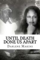 Until Death Done Us Apart: The Love of My Life 1479364231 Book Cover