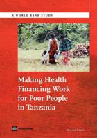 Making Health Financing Work for Poor People in Tanzania 0821394738 Book Cover