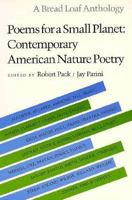 Poems for a Small Planet: Contemporary American Nature Poetry (A Bread Loaf Anthology) 0874516218 Book Cover