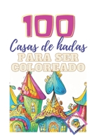 100 Casas de hadas: para ser coloreado - Vol 1 B0C9S5HMGN Book Cover