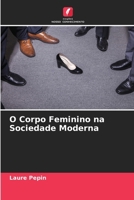 O Corpo Feminino na Sociedade Moderna (Portuguese Edition) 6209708935 Book Cover