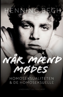 Når mænd mødes. Homoseksualiteten og de homoseksuelle null Book Cover
