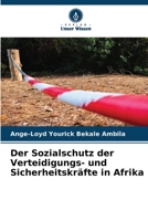 Der Sozialschutz der Verteidigungs- und Sicherheitskräfte in Afrika 6209845282 Book Cover