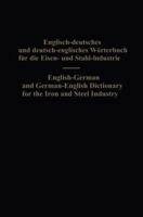 English-German and German-English Dictionary for the Iron and Steel Industry 3662237555 Book Cover