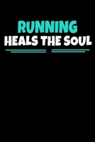Running Heals The Soul: Running Notebook Gift 120 Dot Grid Page 1670991458 Book Cover