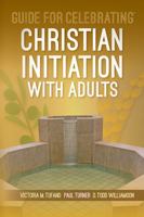 Guide for Celebrating® Christian Initiation with Adults 161671316X Book Cover