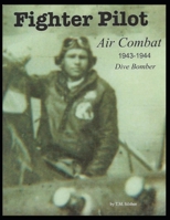 Fighter Pilot: Air Combat 1943-1944 Dive Bomber B09JJFDFFD Book Cover