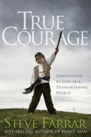 True Courage: Emboldened by God in a Disheartening World 1434768732 Book Cover