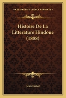 Histoire De La Litterature Hindoue (1888) 1167655761 Book Cover