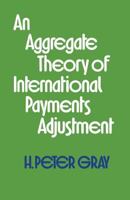 An aggregate theory of international payments adjustment 1349017701 Book Cover