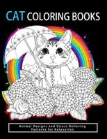 Cat Coloring Books: Cats & Kittens for Comfort & Creativity for Adults, Kids and Girls 1541228081 Book Cover