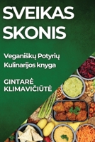 Sveikas Skonis: Veganisku Potyriu Kulinarijos knyga (Lithuanian Edition) 1835861024 Book Cover